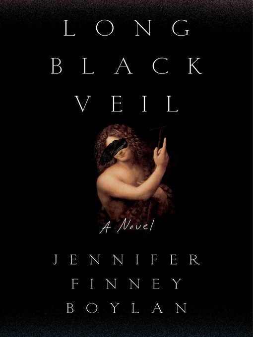 Title details for Long Black Veil by Jennifer Finney Boylan - Wait list